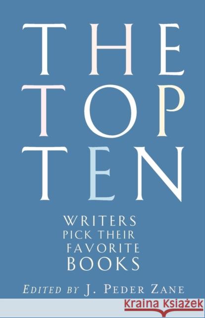 The Top Ten: Writers Pick Their Favorite Books Zane, J. Peder 9780393328400  - książka