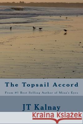 The Topsail Accord J. T. Kalnay 9781466388666 Createspace Independent Publishing Platform - książka