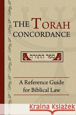 The Torah Concordance: A Reference Guide for Biblical Law David D. Mahoney 9781479128242 Createspace Independent Publishing Platform - książka