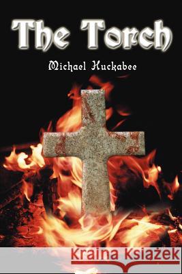 The Torch Michael Huckabee 9780595096251 Writers Club Press - książka