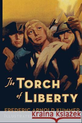 The Torch of Liberty Frederic Arnold Kummer Kreigh Collins 9781633910621 Westphalia Press - książka