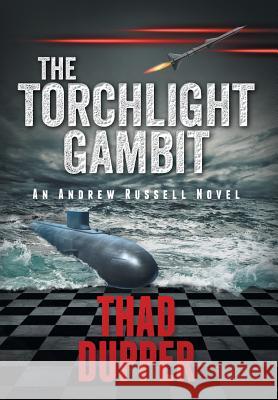The Torchlight Gambit Thad Dupper 9780998347660 Kilshaw Press LLC - książka