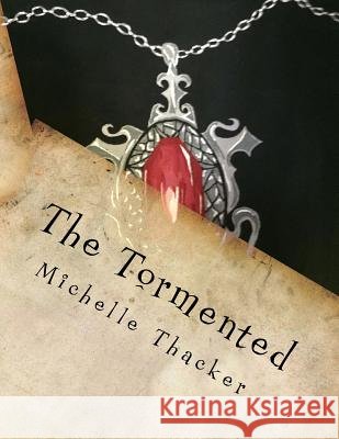 The Tormented Michelle Lee Thacker 9781985616059 Createspace Independent Publishing Platform - książka
