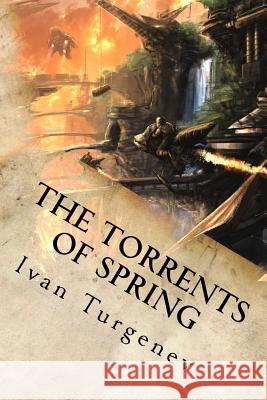 The Torrents of Spring Ivan Turgenev 9781539058786 Createspace Independent Publishing Platform - książka