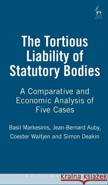 The Tortious Liability of Statutory Bodies: A Comparative and Economic Analysis of Five Cases Markesinis, Basil S. 9781841131245 Hart Publishing - książka