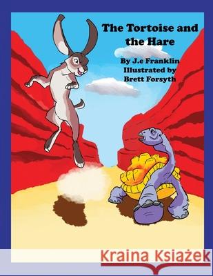 The Tortoise and the Hare J E Franklin, Brett Forsyth 9781735923697 Jennie Franklin - książka