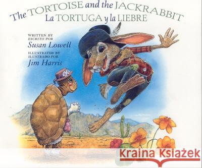 The Tortoise and the Jackrabbit Lowell, Susan 9780873588690 Rising Moon Books - książka