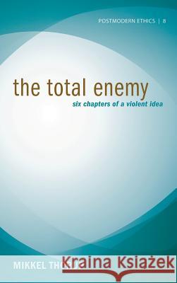 The Total Enemy Mikkel Thorup (Aarhus University Denmark) 9781498227759 Pickwick Publications - książka