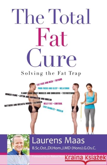 The Total Fat Cure: Solving the Fat Trap Laurens Maas 9781627875646 Wheatmark - książka