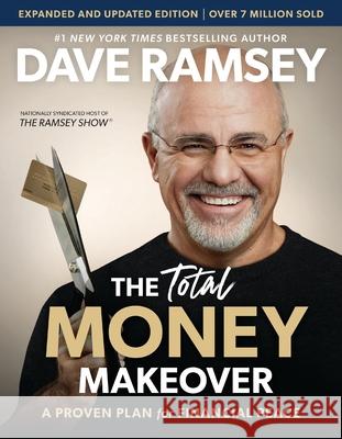 The Total Money Makeover Updated and Expanded: A Proven Plan for Financial Peace Dave Ramsey 9781400342525 Thomas Nelson Publishers - książka