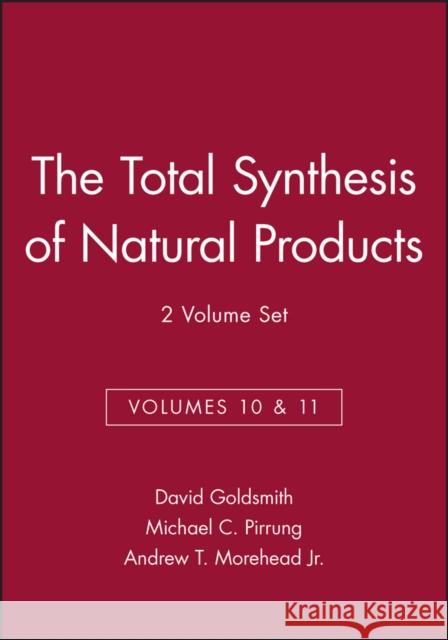 The Total Synthesis of Natural Products, Volumes 10 and 11 Goldsmith, David 9780471194071 John Wiley & Sons Inc - książka