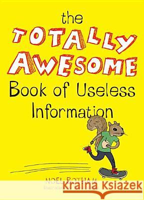 The Totally Awesome Book of Useless Information Noel Botham 9780399159251 Perigee Books - książka