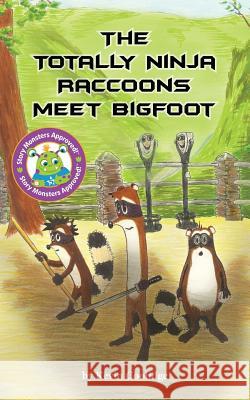 The Totally Ninja Raccoons Meet Bigfoot Kevin Coolidge   9780692592557 From My Shelf Books & Gifts - książka