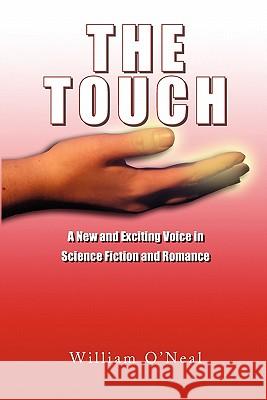 The Touch William J. O'Neal 9781456820046 Xlibris Corporation - książka