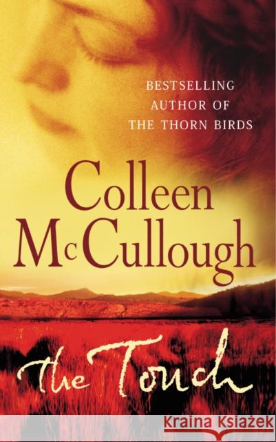 The Touch: a powerful, sweeping family saga from the international bestselling author of The Thorn Birds Colleen McCullough 9780099280996 Cornerstone - książka