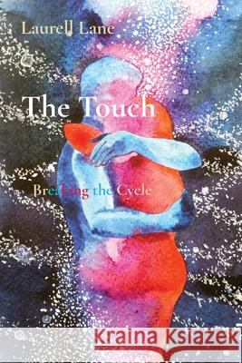 The Touch: Breaking the Cycle Laurell Lane 9781088117682 Black Willow Publishing - książka