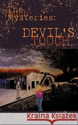 The Touch Mysteries: Devil's Touch Clyde McDade, McDade 9781440125591 iUniverse - książka