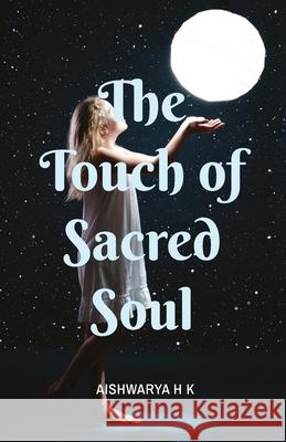 The Touch of Sacred Soul K. Aishwarya H 9789387131132 Paper Towns - książka