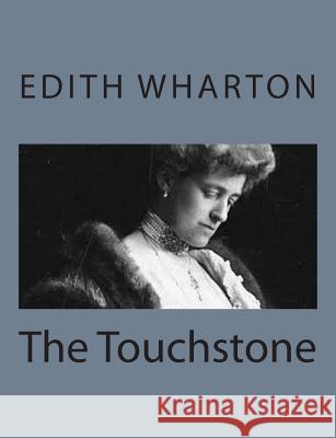 The Touchstone Edith Wharton 9781497564442 Createspace - książka