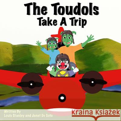 The Toudols: Take a Trip Janet D Louis Stanley 9781497515987 Createspace - książka