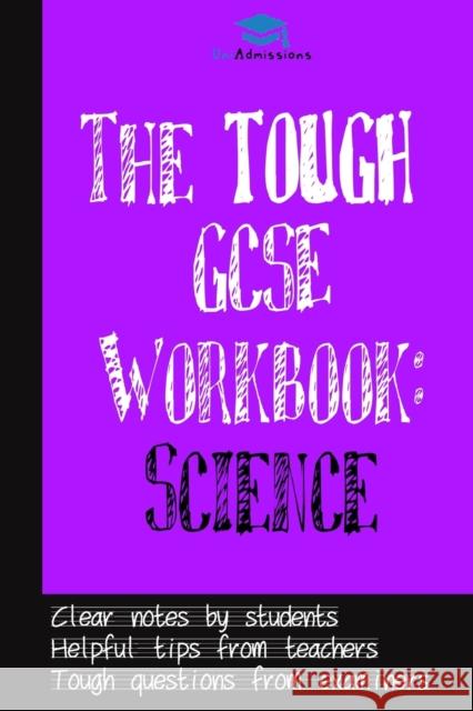 The Tough GCSE Workbook: Science Uniadmissions, Rohan Agarwal 9781913683603 Rar Medical Services - książka