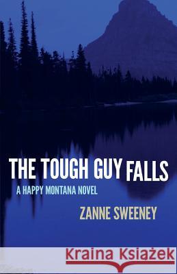 The Tough Guy Falls Zanne Sweeney 9780692649466 Zanne Sweeney - książka