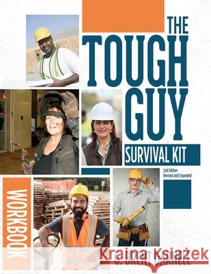 The Tough Guy Survival Kit Second Edition Workbook G. Brent Darnell 9781946637147 Bdi Publishers - książka