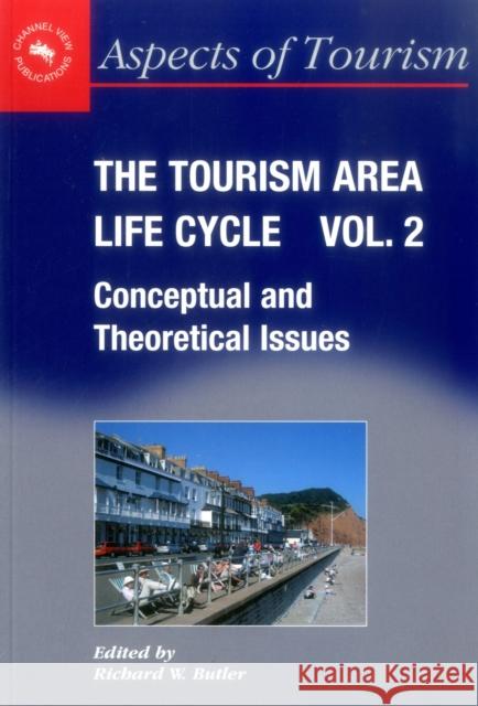 The Tourism Area Life Cycle, Vol.2: Conceptual and Theoretical Issues Butler, Richard 9781845410285 MULTILINGUAL MATTERS LTD - książka