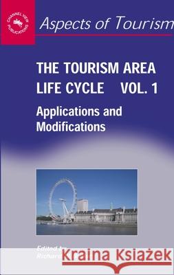 The Tourism Area Life Cycle, Vol. 1: Applications and Modifications Butler, Richard 9781845410261 Channel View Publications - książka