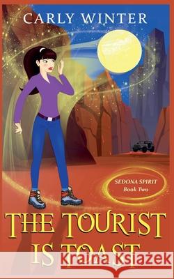The Tourist is Toast Carly Winter 9798201610951 Westward Publishing - książka