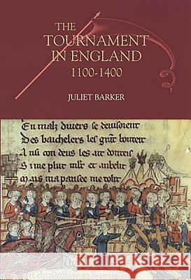 The Tournament in England, 1100-1400 Juliet Barker 9780851159423 Boydell Press - książka