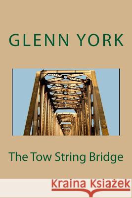 The Tow String Bridge Glenn York 9781497534216 Createspace - książka