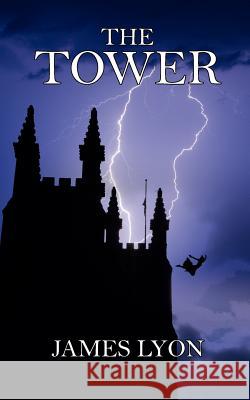 The Tower James Lyon 9781425942908 Authorhouse - książka