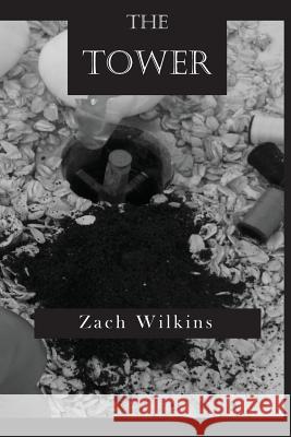 The Tower Zach Wilkins David Parsons 9781505607871 Createspace - książka