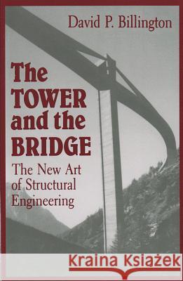 The Tower and the Bridge: The New Art of Structural Engineering Billington, David P. 9780691023939 Princeton Book Company Publishers - książka