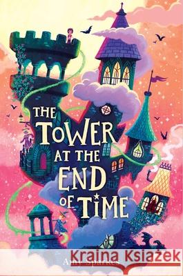 The Tower at the End of Time Amy Sparkes 9781665971904 Margaret K. McElderry Books - książka