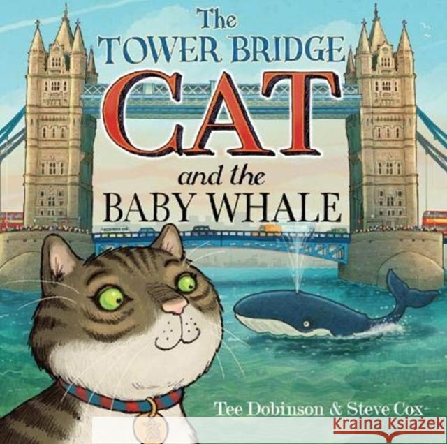 The Tower Bridge Cat and The Baby Whale Tee Dobinson 9781999602291 BAIZDON - książka