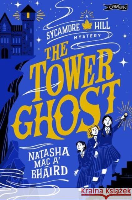 The Tower Ghost: A Sycamore Hill Mystery Natasha Mac a'Bhaird 9781788494601 O'Brien Press Ltd - książka