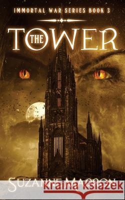 The Tower: Immortal War Series Book 3 Suzanne Madron 9781537624945 Createspace Independent Publishing Platform - książka