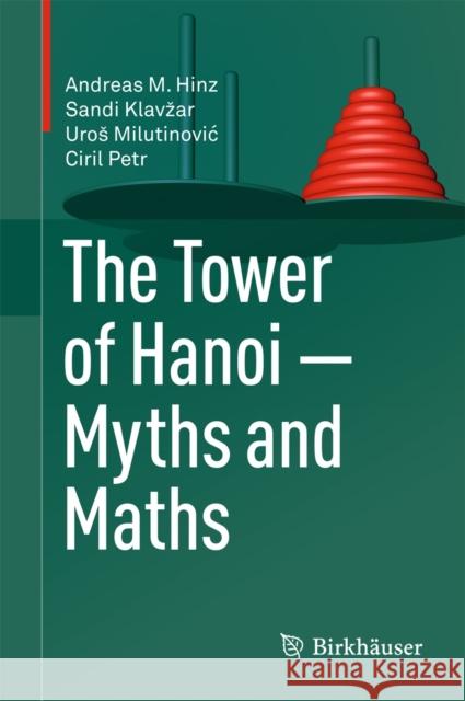 The Tower of Hanoi - Myths and Maths  Hinz 9783034802369  - książka