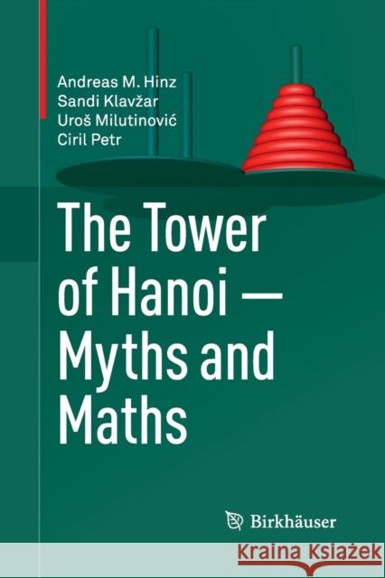 The Tower of Hanoi - Myths and Maths Uro Milutinovi Sandi Kla Andreas M. Hinz 9783034807692 Birkhauser - książka