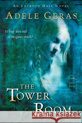 The Tower Room: The Egerton Hall Novels, Volume One Adele Geras 9780152055370 Harcourt Paperbacks - książka
