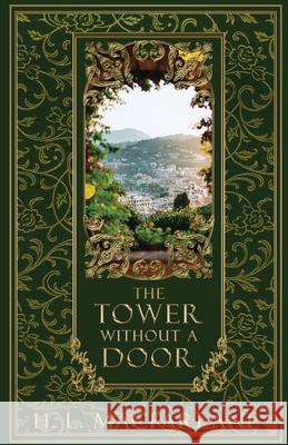 The Tower Without a Door H. L. MacFarlane 9781916016347 MacFarlane Lantern Publishing - książka