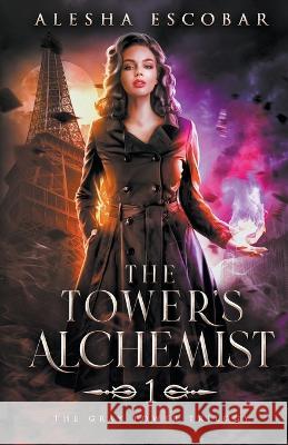 The Tower's Alchemist Alesha Escobar   9798223775447 Creative Alchemy, Inc. - książka
