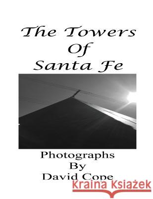 The Towers of Santa Fe David Cope 9781537368153 Createspace Independent Publishing Platform - książka