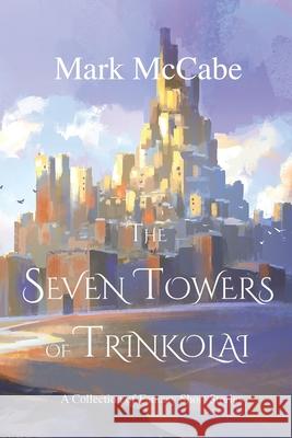 The Towers of Trinkolai Mark McCabe 9780648676836 Serotine Press Australia - książka