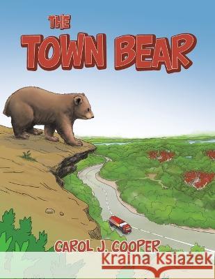 The Town Bear Carol J Cooper   9781665743310 Archway Publishing - książka