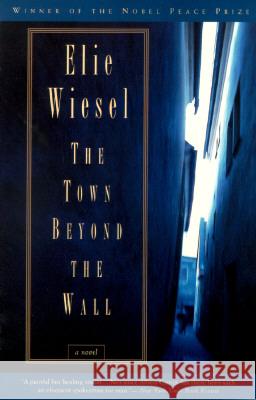 The Town Beyond the Wall Elie Wiesel 9780805210453 Schocken Books - książka