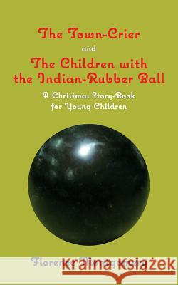 The Town Crier, to Which is Added, The Children With the Indian-Rubber Ball Montgomery, Florence 9781633916623 Westphalia Press - książka