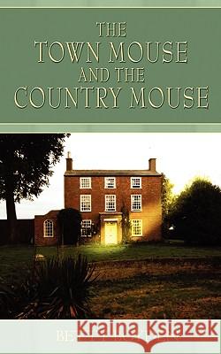 The Town Mouse and the Country Mouse Betty Boyden 9781847486776 New Generation Publishing - książka